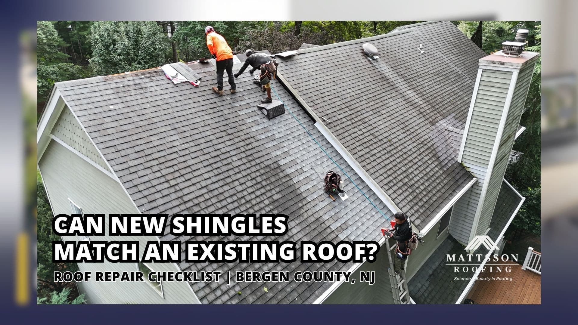 Mattsson Roofing crew replacing shingles during a roof repair showing the challenge of matching new shingles to an existing roof in Bergen County, NJ.